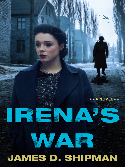 Title details for Irena's War by James D. Shipman - Wait list